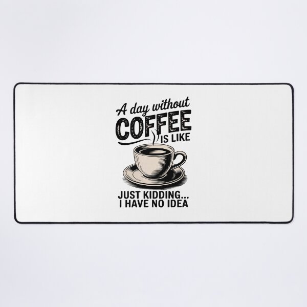 Item preview, A Day Without Coffee is Like Just Kidding T designed and sold by angolinnArt.