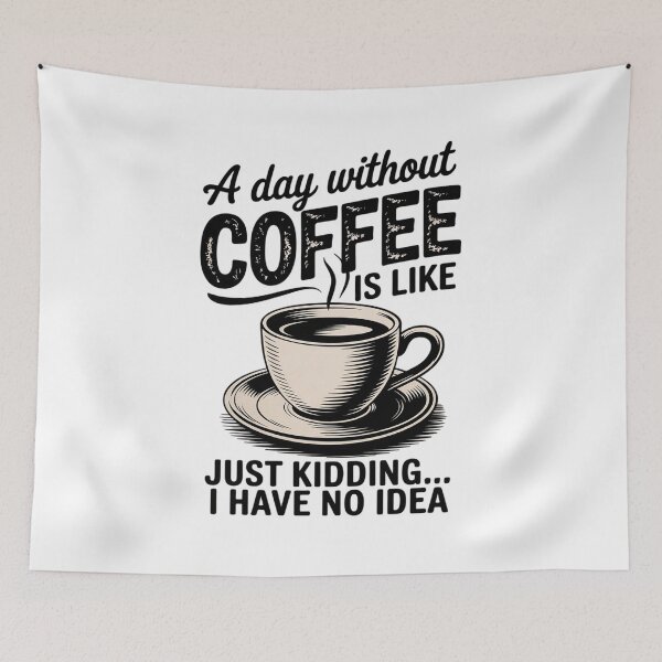 Item preview, A Day Without Coffee is Like Just Kidding T designed and sold by angolinnArt.