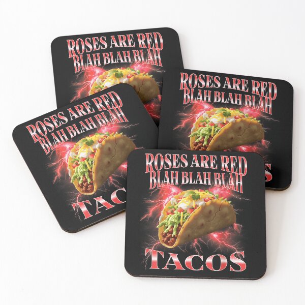 Item preview, Roses Are Red Blah Blah Blah I Just Really Want Tacos designed and sold by RannaHile.