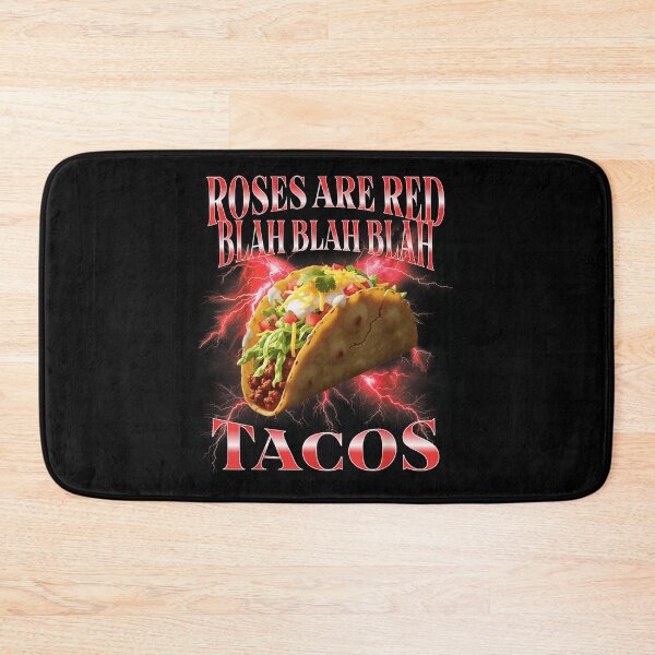 Item preview, Roses Are Red Blah Blah Blah I Just Really Want Tacos designed and sold by RannaHile.