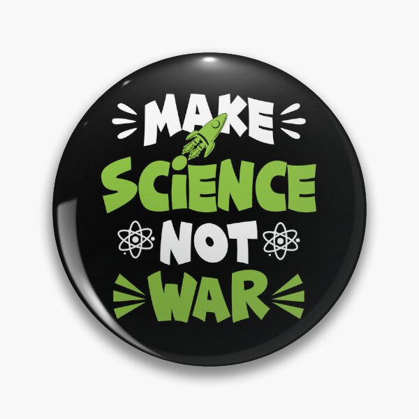 Item preview, Make Science, Not War. designed and sold by SciArtPrintShop.