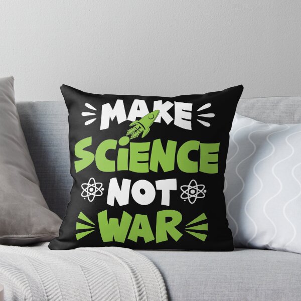 Item preview, Make Science, Not War. designed and sold by SciArtPrintShop.