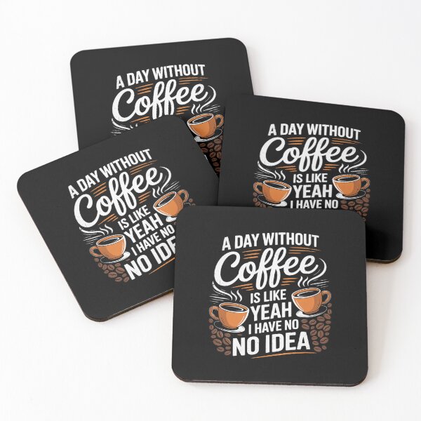 Item preview, A Day Without Coffee Is Like Yeah Caffeine Women designed and sold by MythWoot.