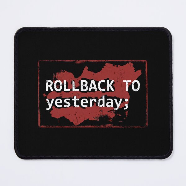 Item preview, Rollback To Yesterday Funny SQL Code Programmer Joke designed and sold by Fenay Designs.