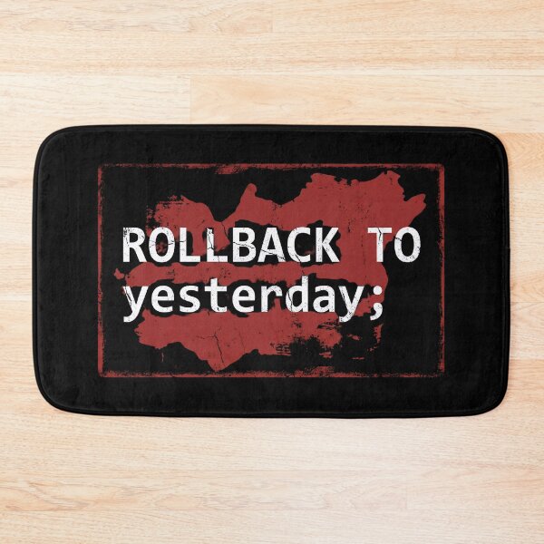 Item preview, Rollback To Yesterday Funny SQL Code Programmer Joke designed and sold by Fenay Designs.