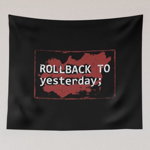 Item preview, Rollback To Yesterday Funny SQL Code Programmer Joke designed and sold by Fenay Designs.