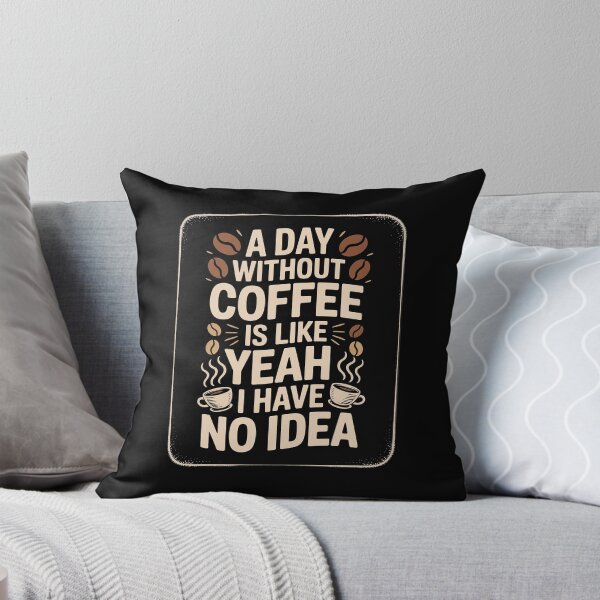 Item preview, A Day Without Coffee Is Like Yeah Women Caffeine designed and sold by MythWoot.
