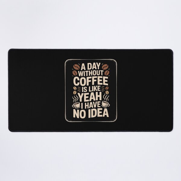 Item preview, A Day Without Coffee Is Like Yeah Women Caffeine designed and sold by MythWoot.