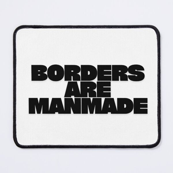 Item preview, Borders Are Manmade | Political & Human Rights Quote designed and sold by ClashShop.