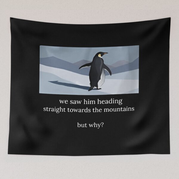 Item preview, Penguin We Saw Him Heading Straight Towards The Mountains But Why designed and sold by dianadouri.