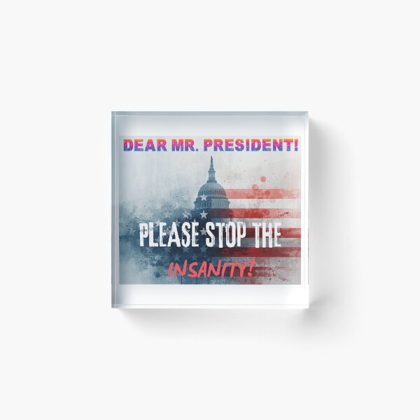 Item preview, Dear Mr. President! Please Stop The Insanity! designed and sold by mymysterycloset.