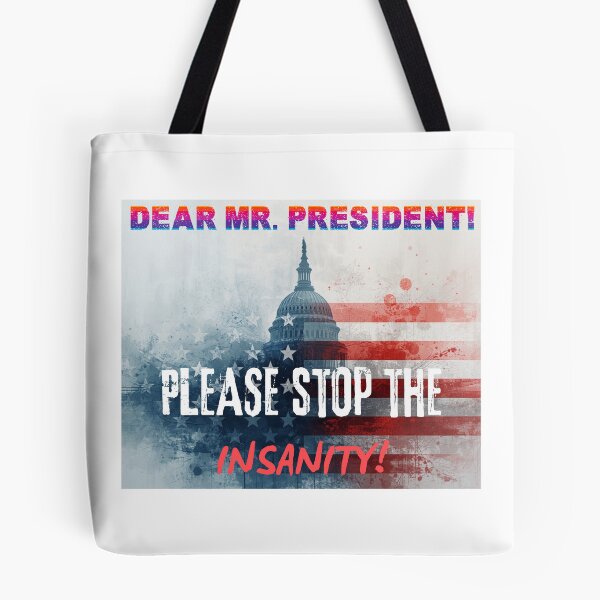 Item preview, Dear Mr. President! Please Stop The Insanity! designed and sold by mymysterycloset.