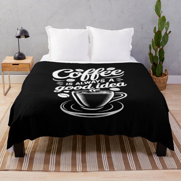 Item preview, Coffee Is Always A Good Idea Caffeine Lover designed and sold by MythWoot.
