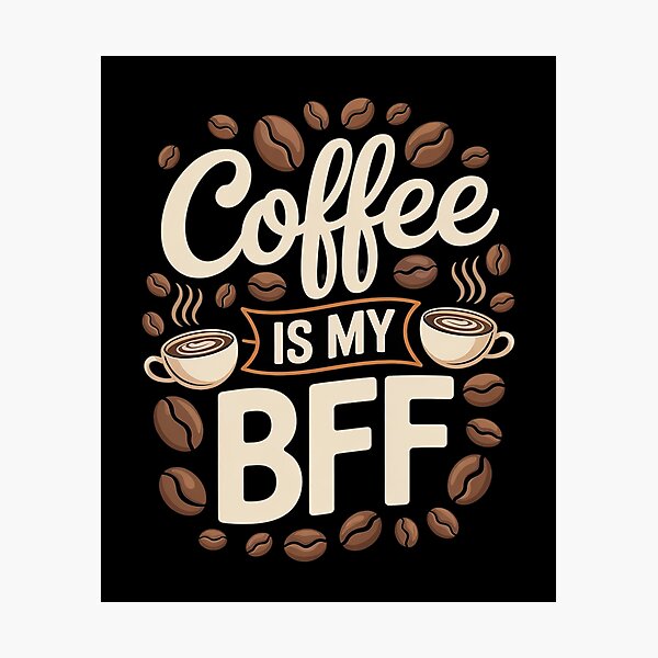 Item preview, Coffee Is My BFF Love Caffeine Coffee Lover designed and sold by MythWoot.