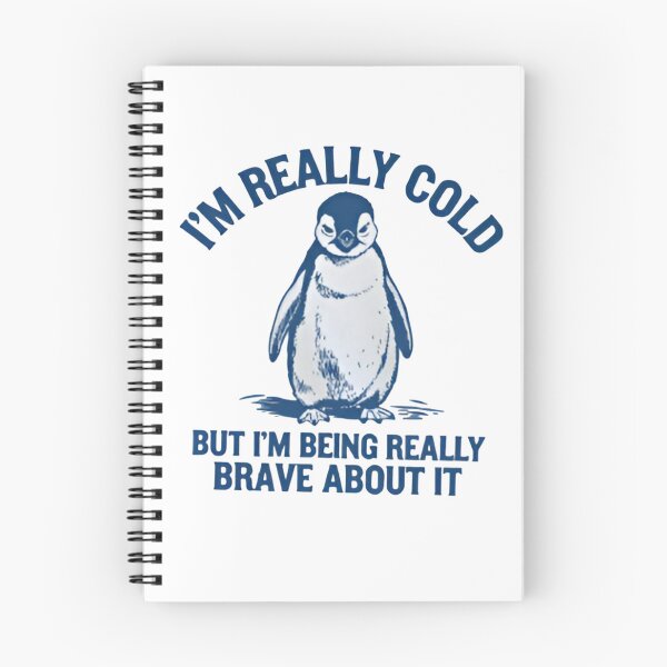 Item preview, I'm Really Cold But I'm Being Really Brave About It designed and sold by dianadouri.