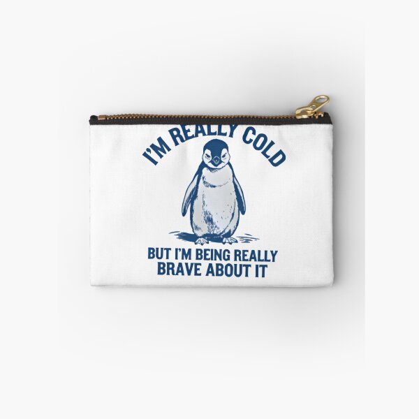 Item preview, I'm Really Cold But I'm Being Really Brave About It designed and sold by dianadouri.