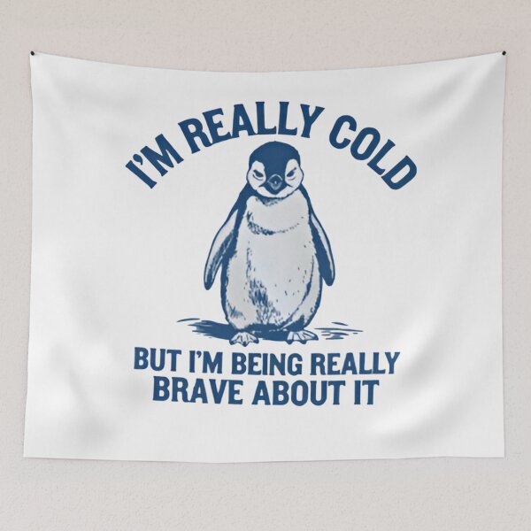 Item preview, I'm Really Cold But I'm Being Really Brave About It designed and sold by dianadouri.
