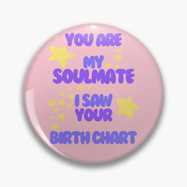 Item preview, You Are My Soulmate I Saw Your Birth Chart designed and sold by HugSomeNettles.