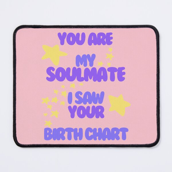 Item preview, You Are My Soulmate I Saw Your Birth Chart designed and sold by HugSomeNettles.
