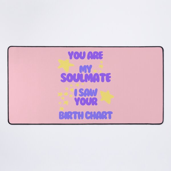 Item preview, You Are My Soulmate I Saw Your Birth Chart designed and sold by HugSomeNettles.