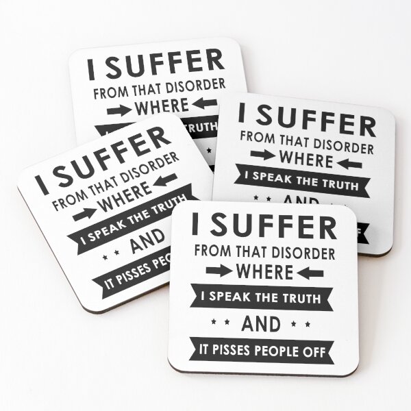 Item preview, I Suffer From That Disorder Where I Speak The Truth And It Pisses People Off designed and sold by karmastore.