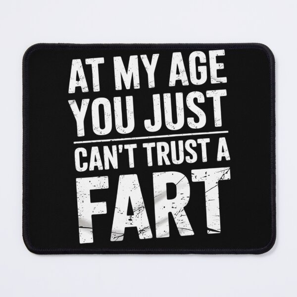 Item preview, At My Age You Just Can't Trust A Fart Old Men Women designed and sold by MarryIsMonth.