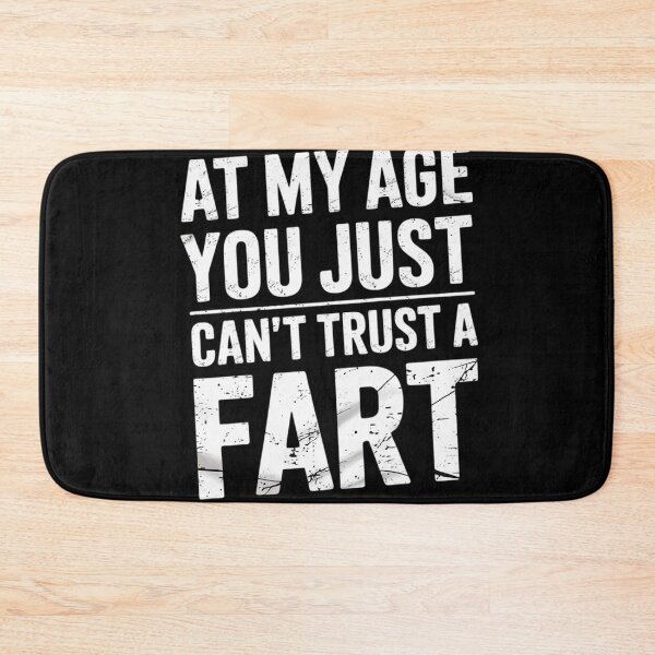 Item preview, At My Age You Just Can't Trust A Fart Old Men Women  designed and sold by MarryIsMonth.