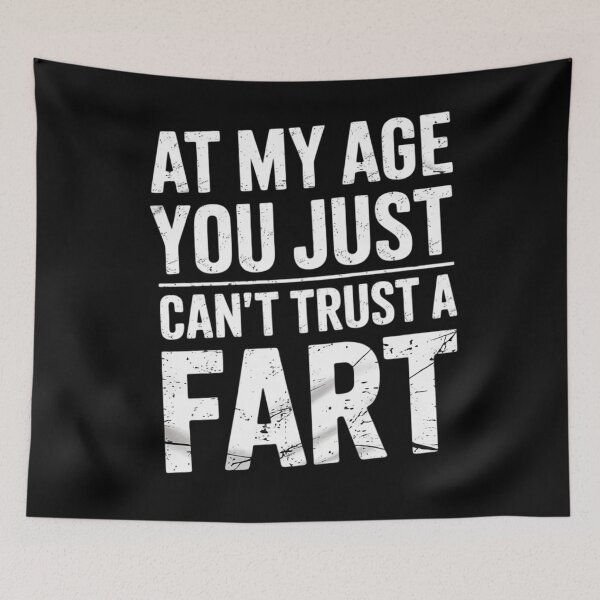 Item preview, At My Age You Just Can't Trust A Fart Old Men Women  designed and sold by MarryIsMonth.