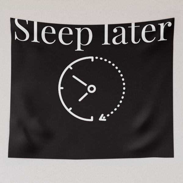 Item preview, Sleep Later – Time Loop Minimal Design designed and sold by Carftastic.