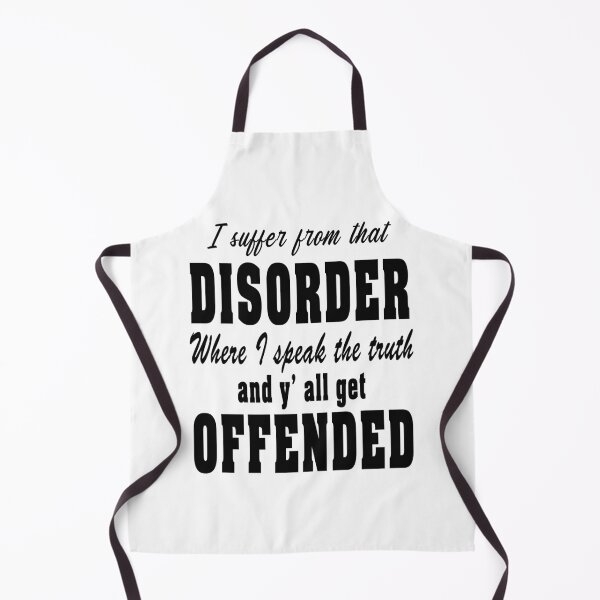 Item preview, I Suffer From That Disorder Where I Speak The Truth And Y' All Get Offended designed and sold by karmastore.