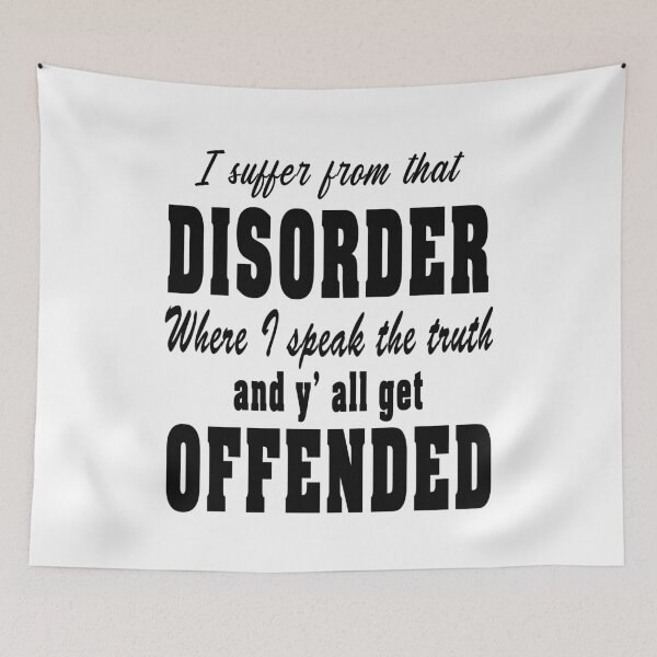 Item preview, I Suffer From That Disorder Where I Speak The Truth And Y' All Get Offended designed and sold by karmastore.