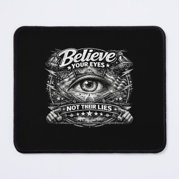 Item preview, Believe Your Eyes Not Their Lies Political Truth designed and sold by The Junto Shop.