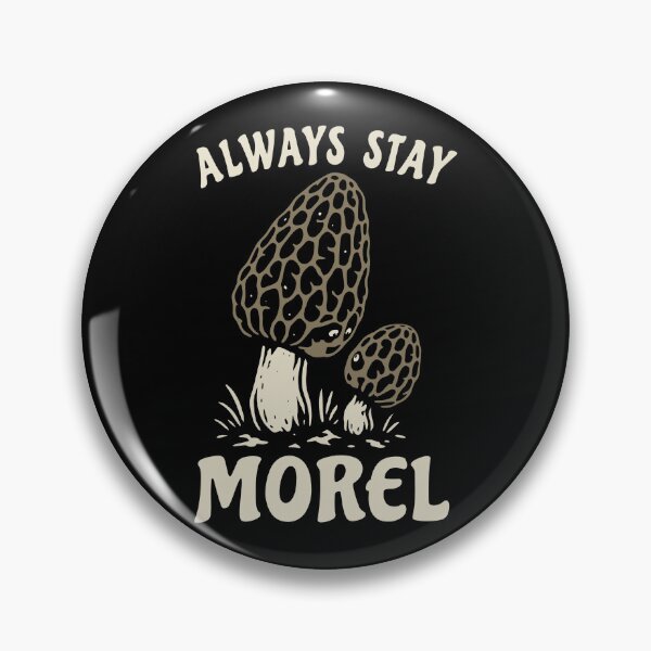 Item preview, Always stay morel - funny mushroom pun designed and sold by Halfstone.