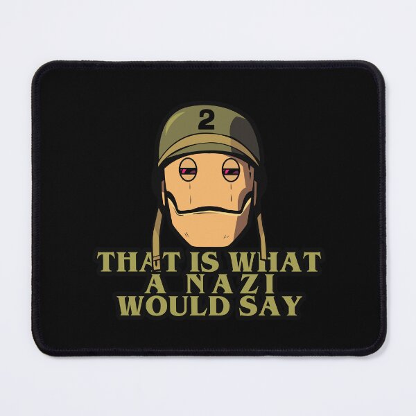 Item preview, This is what a nazi would say designed and sold by remerasnerdas.