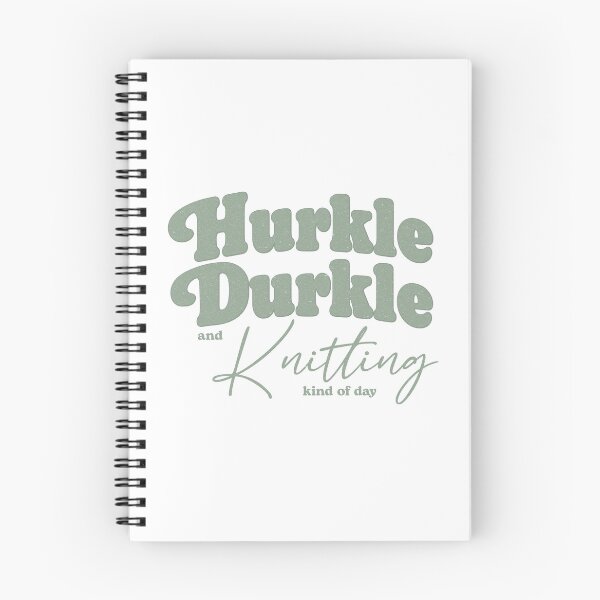 Item preview, Hurkle Durkle and Knitting Kind of Day – Cozy Knitting Quote Design designed and sold by SingerNZ.