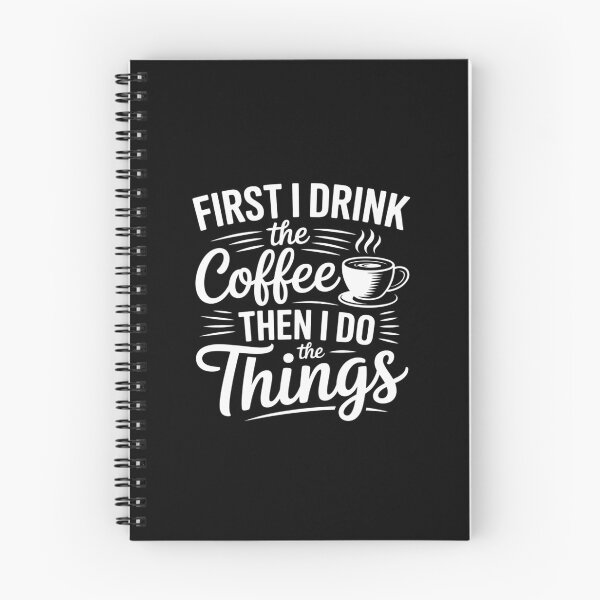 Item preview, First I Drink The Coffee Then I Do The Things designed and sold by AquaKiev.