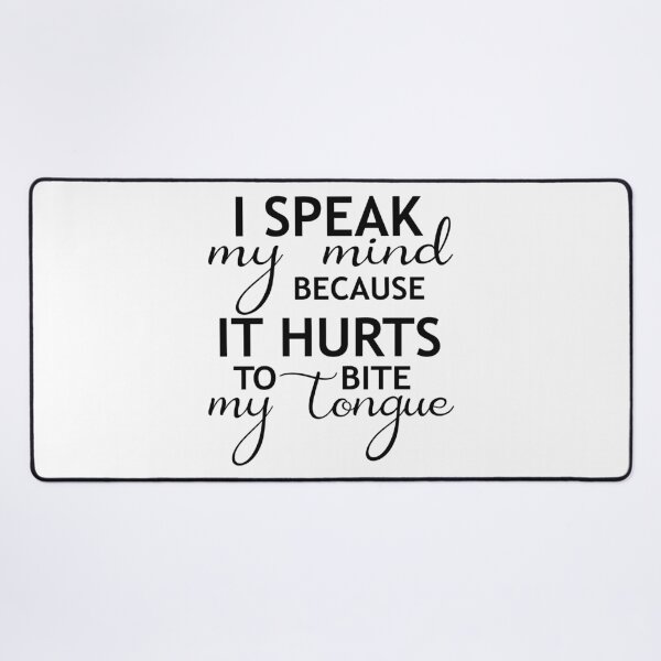 Item preview, I Speak My Mind Because It Hurts To Bite My Tongue designed and sold by karmastore.