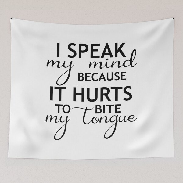 Item preview, I Speak My Mind Because It Hurts To Bite My Tongue designed and sold by karmastore.