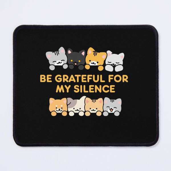 Item preview, Be grateful for my silence designed and sold by Simply Positive.