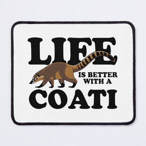 Item preview, Life is better with a coati - cute coati designed and sold by Halfstone.