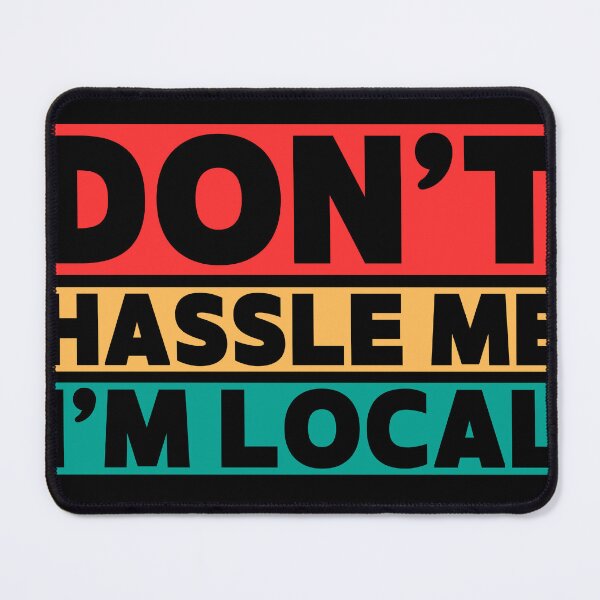 Item preview, Don’t Hassle Me I’m Local Typography designed and sold by Charaff.