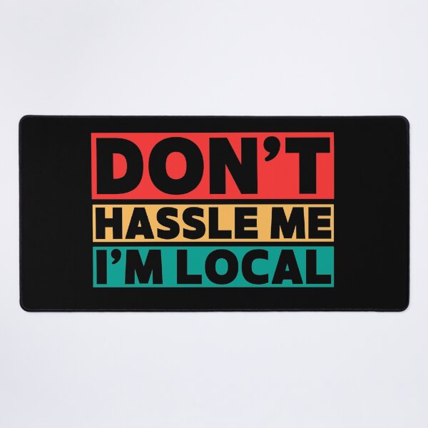 Item preview, Don’t Hassle Me I’m Local Typography designed and sold by Charaff.