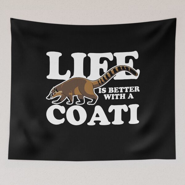 Item preview, Life is better with a coati - cute coati designed and sold by Halfstone.