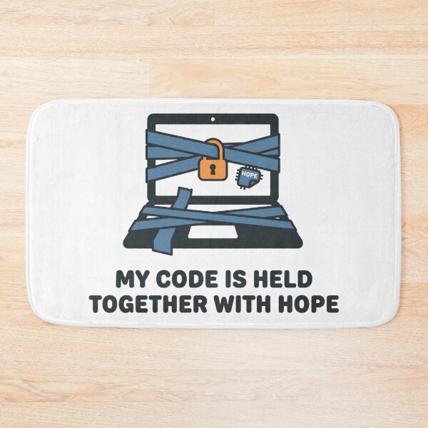Item preview, My Code is Held Together with Hope designed and sold by DuckShip.