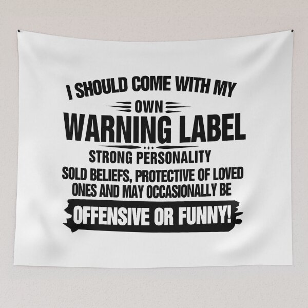 Item preview, I Should Come With My Own Warning Label Strong Personality Sold Beliefs,Protective Of Loved Ones And May Occasionally Be Offensive Or Funny! designed and sold by karmastore.