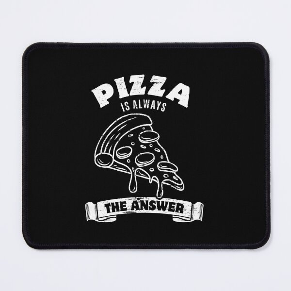 Item preview, Pizza is always the answer - saying designed and sold by Halfstone.