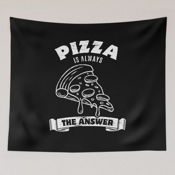 Item preview, Pizza is always the answer - saying designed and sold by Halfstone.
