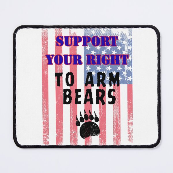 Item preview, Support Your Right to Arm Bears designed and sold by RusticSkyStudio.