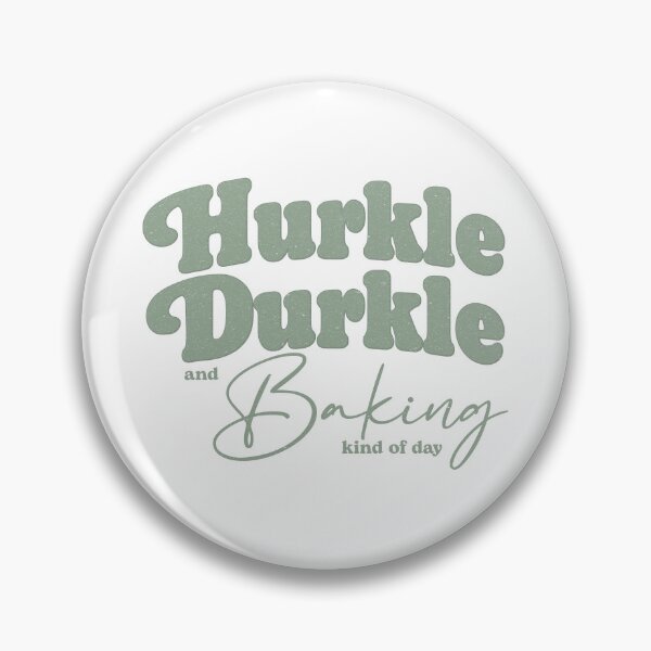 Item preview, Hurkle Durkle and Baking Kind of Day – Cozy Baking Quote designed and sold by SingerNZ.