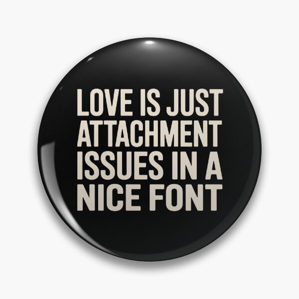 Artikelvorschau, Liebe ist nur Bindungsprobleme in einer schönen Schriftart – Brutales Anti-Valentinstags-Shirt entworfen und verkauft von Karlas-things.